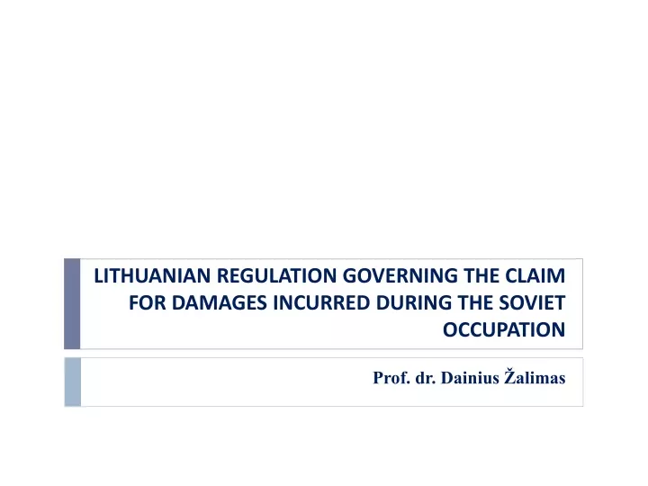 lithuanian regulation governing the claim for damages incurred during the soviet occupation