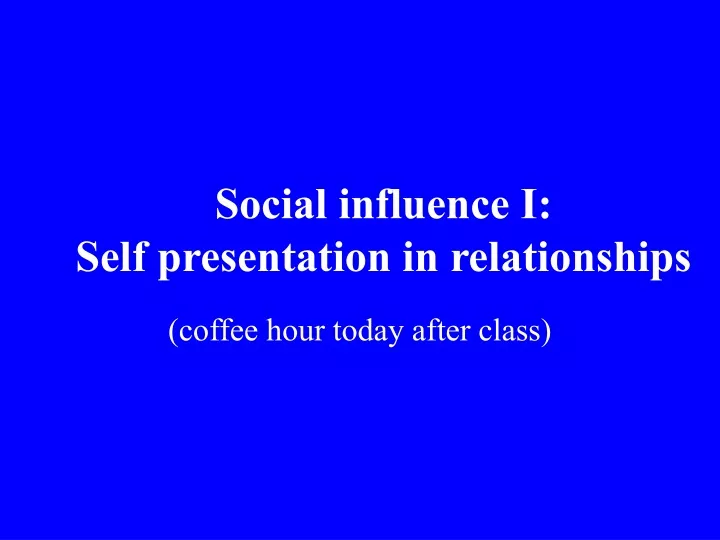 social influence i self presentation in relationships