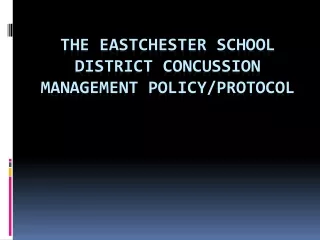 The Eastchester School District Concussion Management Policy/Protocol