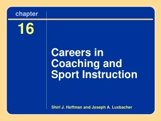 Chapter 16 Careers in Coaching and Sport Instruction