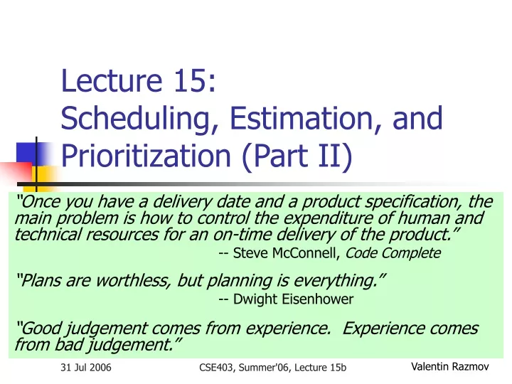 lecture 15 scheduling estimation and prioritization part ii