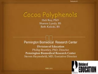 Cocoa Polyphenols Heli Roy, PhD     Shanna  Lundy, BS Beth  Kalicki, BS