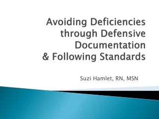 Avoiding Deficiencies through Defensive Documentation  &amp; Following Standards