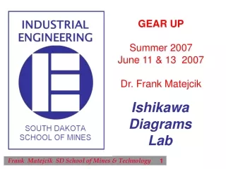 GEAR UP Summer 2007 June 11 &amp; 13  2007 Dr. Frank Matejcik