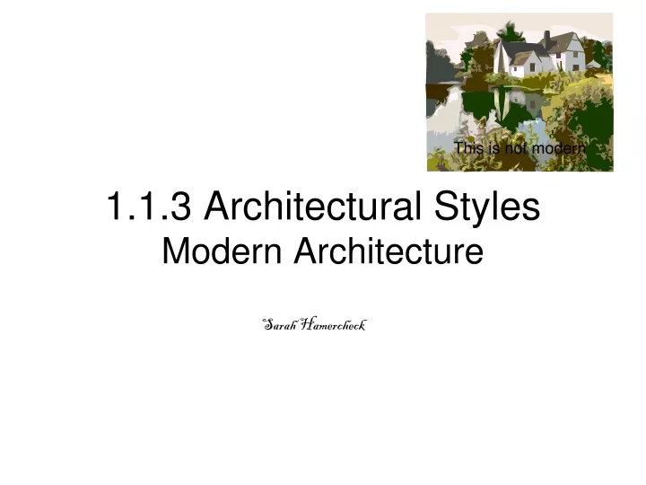 1 1 3 architectural styles modern architecture