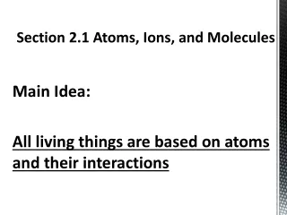 Section 2.1 Atoms, Ions, and Molecules
