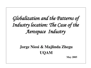 Globalization and the Patterns of  Industry location: The Case of the Aerospace  Industry