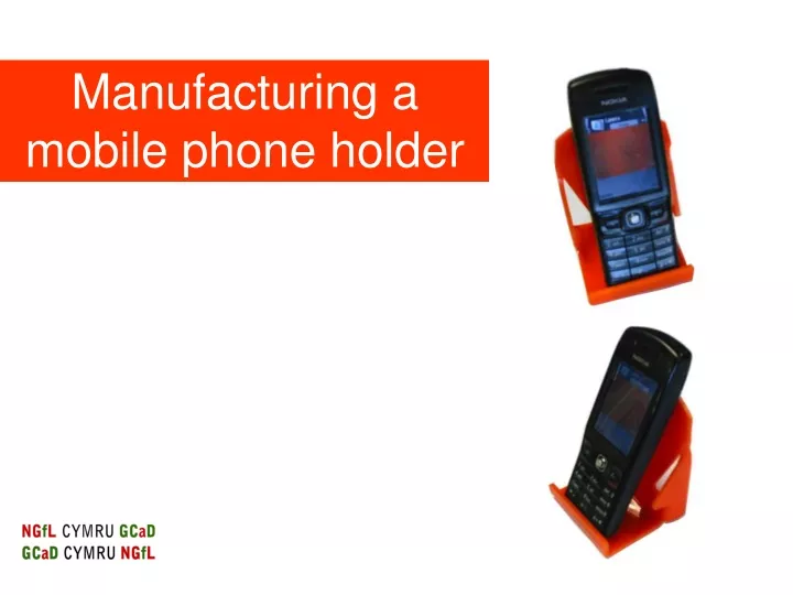manufacturing a mobile phone holder