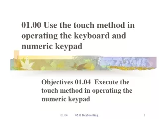 01.00 Use the touch method in operating the keyboard and numeric keypad
