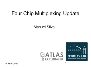 Four Chip Multiplexing Update