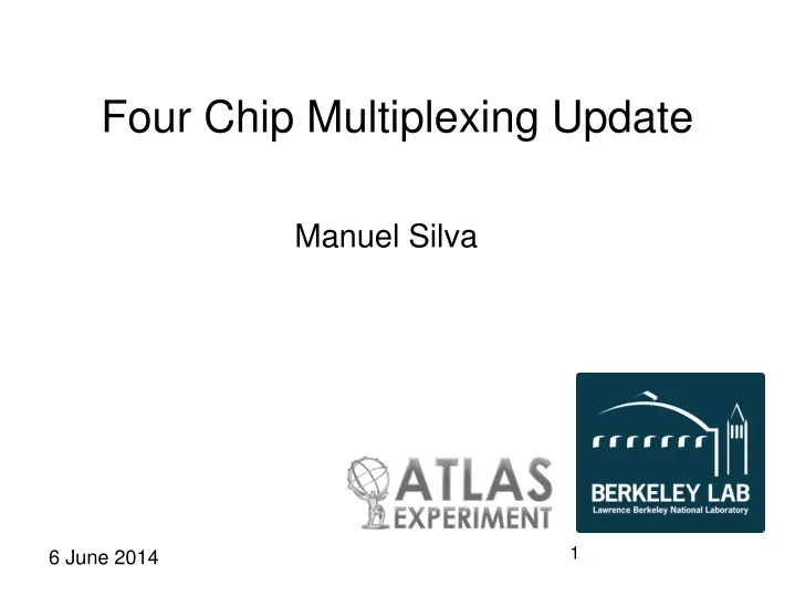 four chip multiplexing update