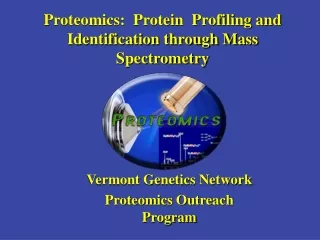 Proteomics:  Protein  Profiling and Identification through Mass Spectrometry