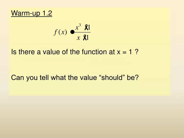 warm up 1 2 is there a value of the function