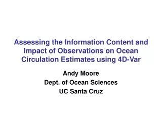Andy Moore Dept. of Ocean Sciences UC Santa Cruz