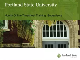 Portland State University Hourly Online Timesheet Training -Supervisors
