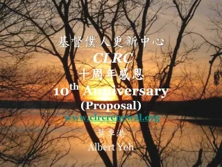 基督僕人更新中心 CLRC  十周年感恩 10 th  Anniversary (Proposal)  clrcrenewal