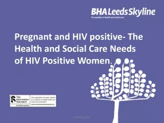 Pregnant and HIV positive- The Health and Social Care Needs of HIV Positive Women .