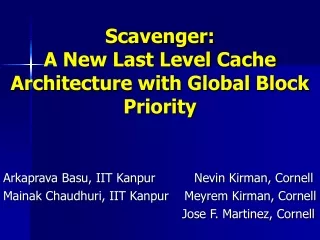 Scavenger: A New Last Level Cache Architecture with Global Block Priority