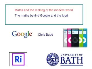 Maths and the making of the modern world The maths behind Google and the Ipod