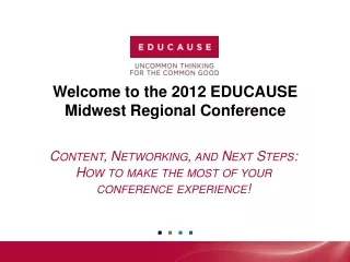Welcome to the 2012 EDUCAUSE  Midwest Regional Conference