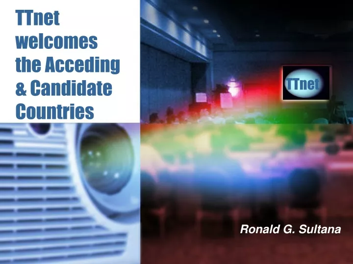 ttnet welcomes the acceding candidate countries
