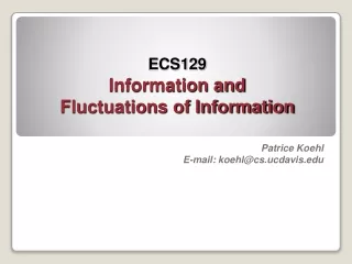 ECS129 Information and  Fluctuations of Information
