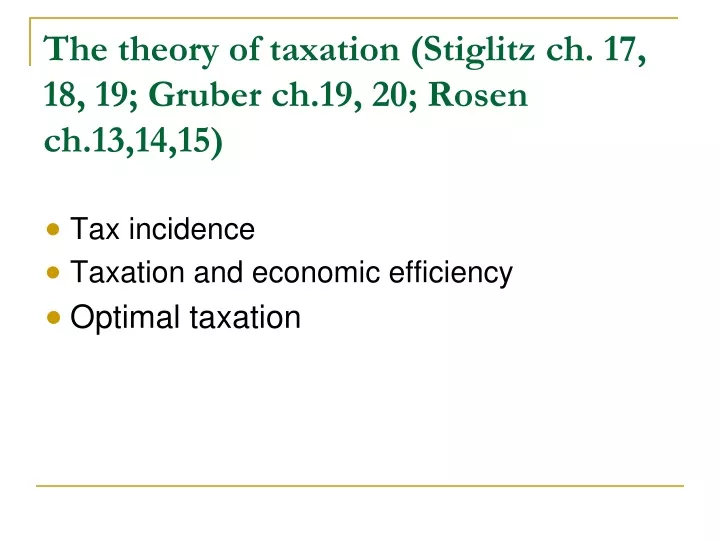 the theory of taxation stiglitz ch 17 18 19 gruber ch 19 20 rosen ch 13 14 15
