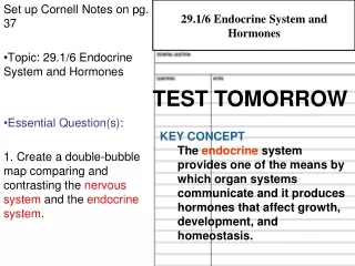 Set up Cornell Notes on pg. 37 Topic: 29.1/6 Endocrine System and Hormones Essential Question(s) :