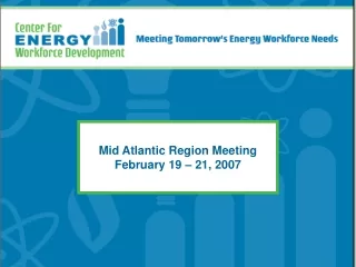 Mid Atlantic Region Meeting February 19 – 21, 2007
