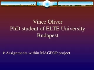 Vince Oliver PhD student of ELTE University Budapest