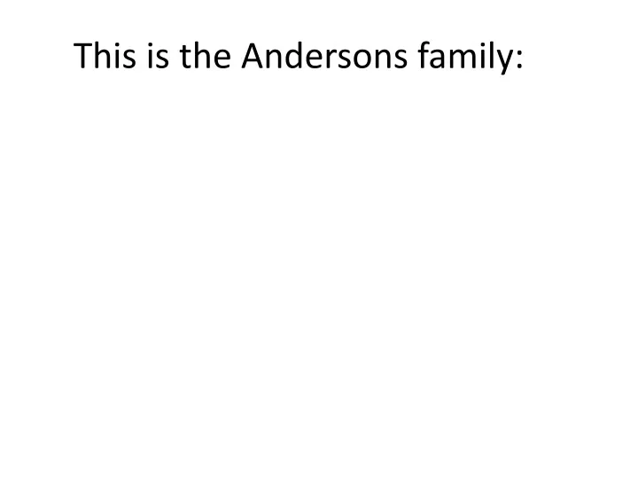 this is the andersons family