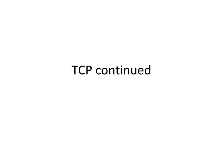 tcp continued