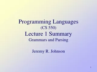 Programming Languages  (CS 550) Lecture 1 Summary Grammars and Parsing