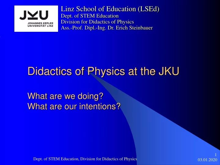 didactics of physics at the jku what are we doing what are our intentions