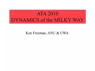 ATA 2010 DYNAMICS of the MILKY WAY