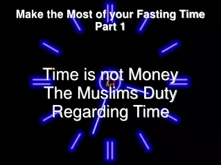 Make the Most of your Fasting Time Part 1