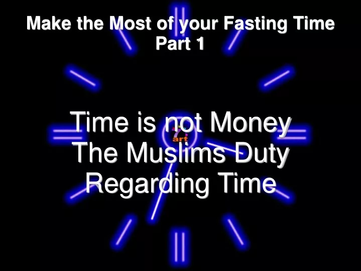 time is not money the muslims duty regarding time