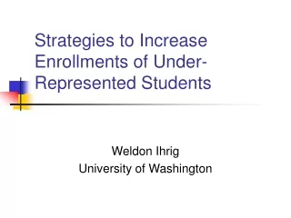 Strategies to Increase Enrollments of Under-Represented Students