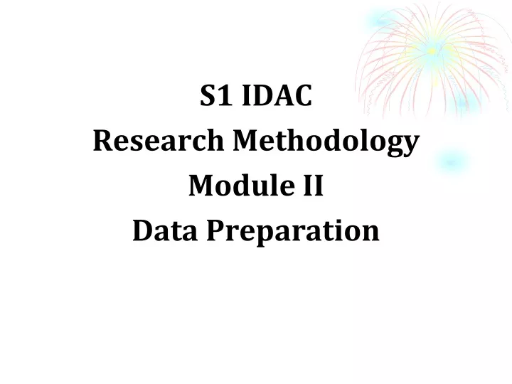s1 idac research methodology module ii data