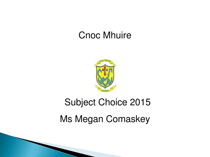 cnoc mhuire subject choice 2015 ms megan comaskey