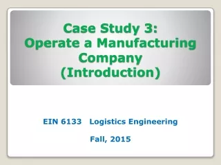 Case Study 3: Operate a Manufacturing  Company  (Introduction)