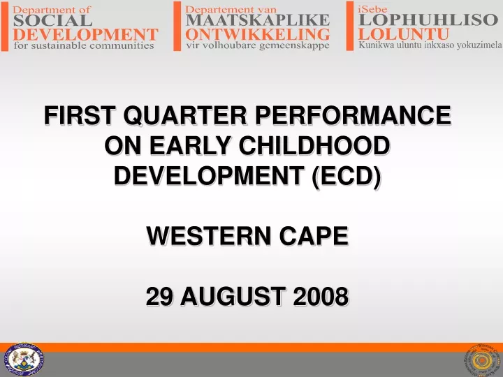 first quarter performance on early childhood development ecd western cape 29 august 2008