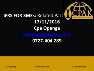 IFRS FOR SMEs:  Related Party Disclosures 17/11/2016 Cpa Opanga bopanga@yahoo 0727-404 289