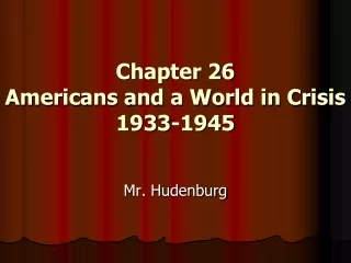 Chapter 26 Americans and a World in Crisis 1933-1945