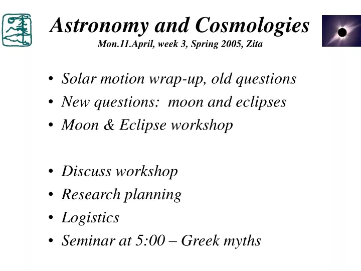 astronomy and cosmologies mon 11 april week 3 spring 2005 zita
