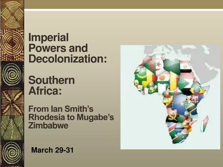 imperial powers and decolonization southern africa from ian smith s rhodesia to mugabe s zimbabwe