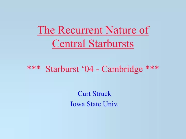 the recurrent nature of central starbursts starburst 04 cambridge