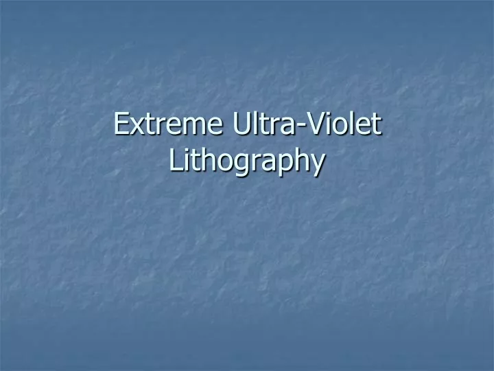 extreme ultra violet lithography