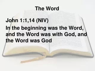 John 1:1,14 (NIV) In the beginning was the Word, and the Word was with God, and the Word was God