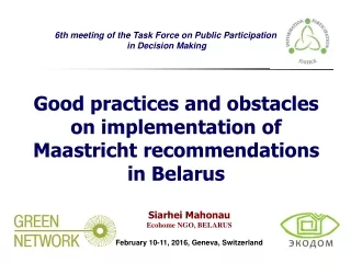 Good practices and obstacles on implementation of Maastricht recommendations in Belarus